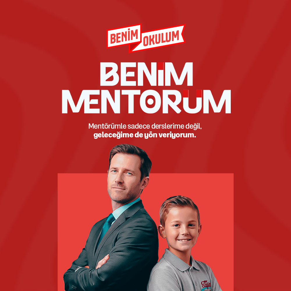 BENİM OKULUM BENİM MENTÖRÜM 